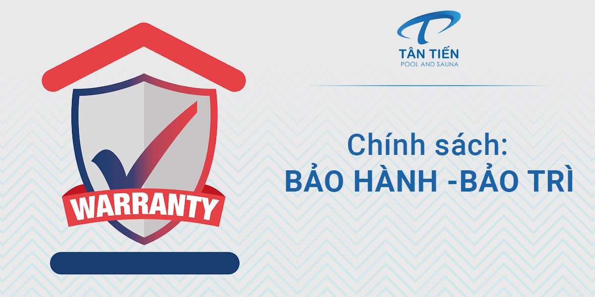 Chính sách bảo hành bảo trì của Tân Tiến